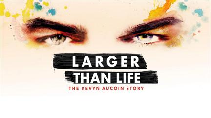 Larger than Life: The Kevyn Aucoin Story poster