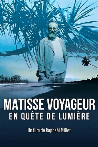 Matisse voyageur, en quête de lumière poster
