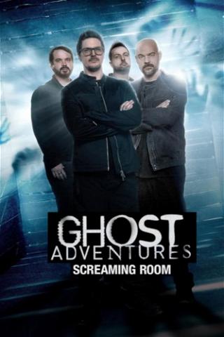 Ghost Adventures: Screaming Room poster