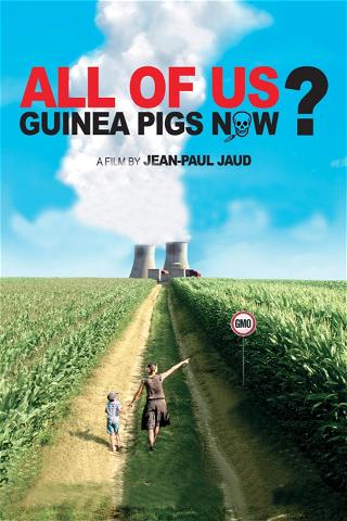 All of Us Guinea Pigs Now? poster
