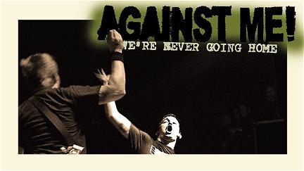 Against Me!: We're Never Going Home poster
