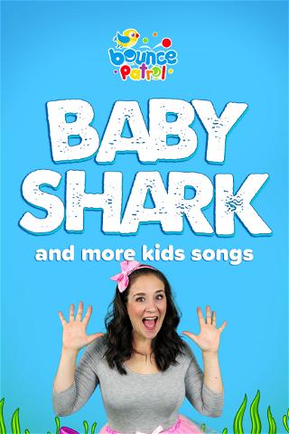 Baby Shark and More Kids Songs: Bounce Patrol poster