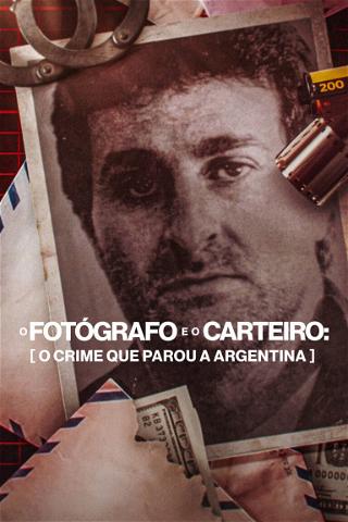 O Fotógrafo e o Carteiro: O Crime que Parou a Argentina poster