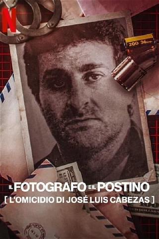 Il fotografo e il postino [l'omicidio di José Luis Cabezas] poster