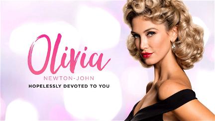 Olivia Newton-John: Hopelessly Devoted To You poster