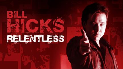 Bill Hicks: Relentless poster