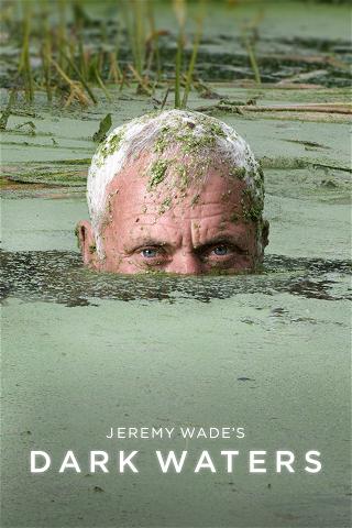 Jeremy Wade's Dark Waters poster