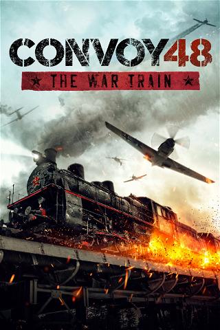 Convoy 48 - The War Train poster