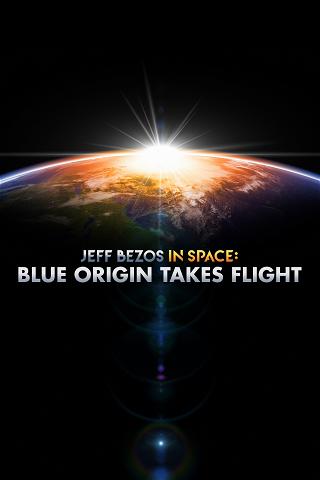 Jeff Bezos In Space: Blue Origin Takes Flight poster