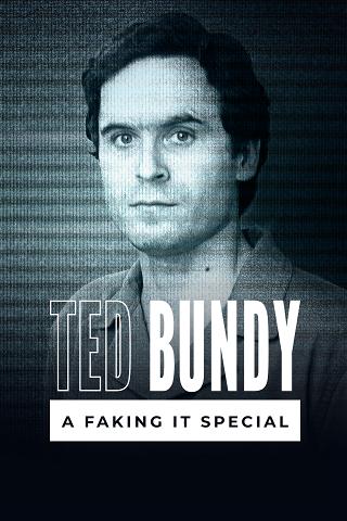 Ted Bundy: A Faking It Special poster