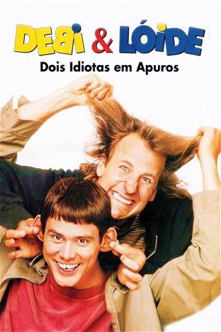 Debi & Lóide: Dois Idiotas em Apuros poster