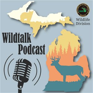The Michigan DNR's Wildtalk Podcast poster