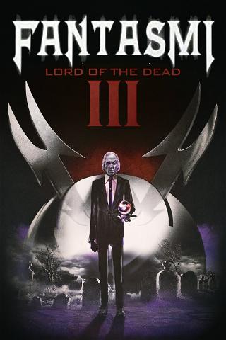 Fantasmi III - Lord of the Dead poster