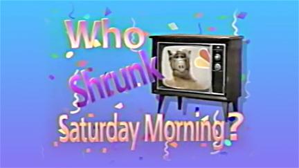 Who Shrunk Saturday Morning? poster