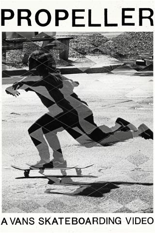 Propeller: A Vans Skateboarding Video poster