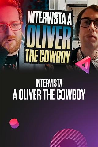 Intervista A Oliver The Cowboy poster