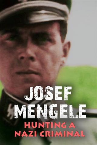 Josef Mengele: Hunting a Nazi Criminal poster