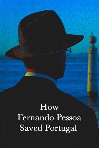 Cómo Fernando Pessoa salvó Portugal poster