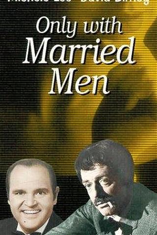 Only with Married Men poster