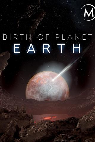 Birth of Planet Earth poster