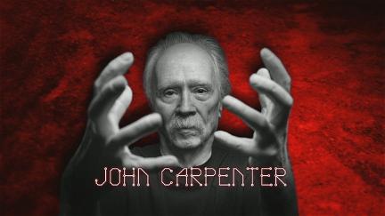 John Carpenter: Fear Is Just the Beginning... The Man and His Movies poster