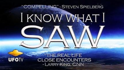 UFOTV Presents: I Know What I Saw poster