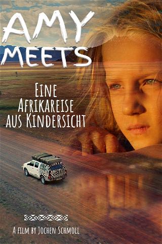 Amy Meets - Eine Afrikareise aus Kindersicht poster