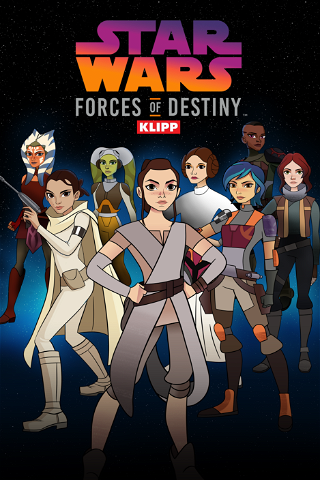 Star Wars Forces of Destiny (Klipp) poster