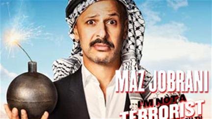 Maz Jobrani: I'm Not a Terrorist, But I've Played One on TV poster