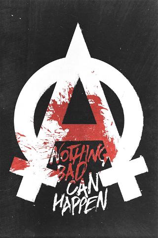 Nothing Bad Can Happen poster