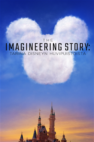 The Imagineering Story: tarina Disneyn huvipuistoista poster