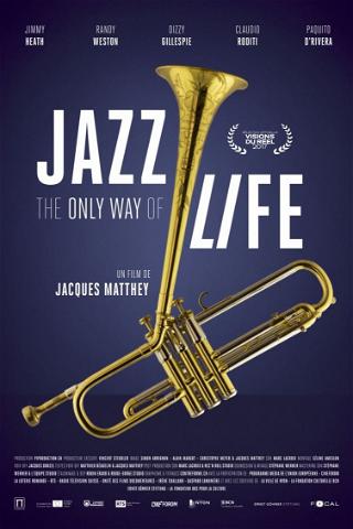 Jazz: The Only Way of Life poster