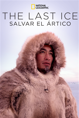 The Last Ice: Salvar el Ártico poster