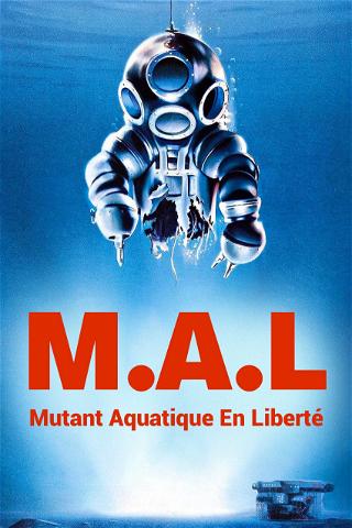 M.A.L. Mutant Aquatique en Liberté poster
