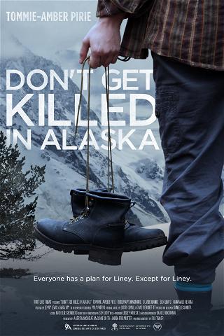 Don't Get Killed In Alaska poster