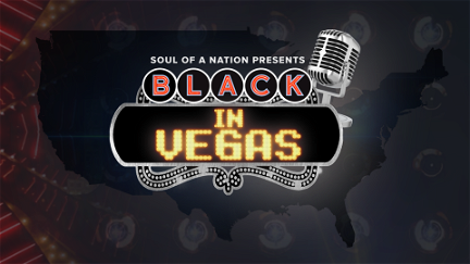 Soul of a Nation Presents: Black in Vegas poster