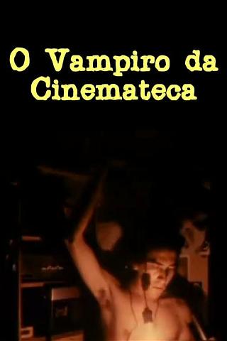 The Vampire of the Cinematheque poster