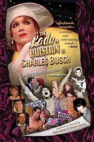 The Lady in Question Is Charles Busch poster