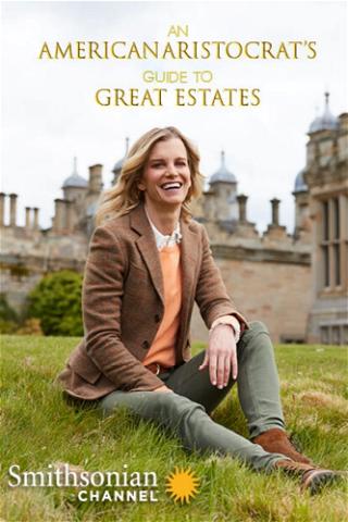 An American Aristocrat's Guide to Great Estates poster
