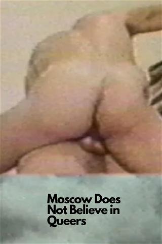 Moscow Does Not Believe in Queers poster