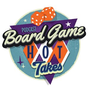 Board Game Hot Takes poster