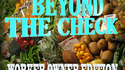 Beyond the Check: Worker Owner Edition poster