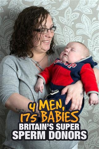 4 Men, 175 Babies: Britain's Super Sperm Donors poster