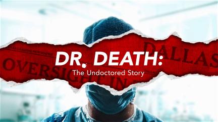 Dr Death: The Undoctored Story poster