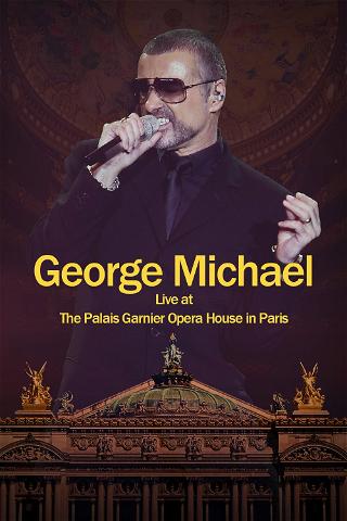 George Michael: Live At Palais Garnier Paris poster