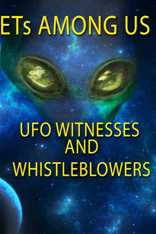 ETs Among Us: UFO Witnesses and Whistleblowers poster