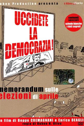 Uccidete la democrazia poster