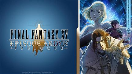 Final Fantasy XV: Episode Ardyn - Prologue poster