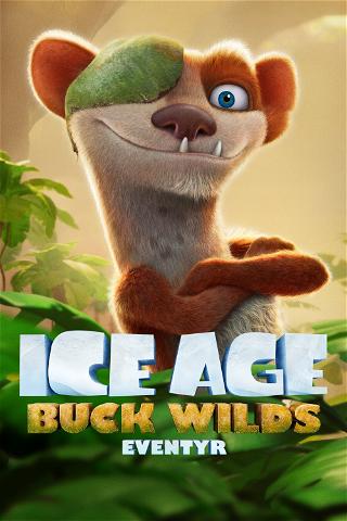 Ice Age: Buck Wilds Eventyr poster