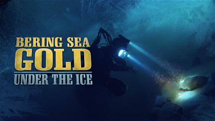 Bering Sea Gold: Under The Ice poster